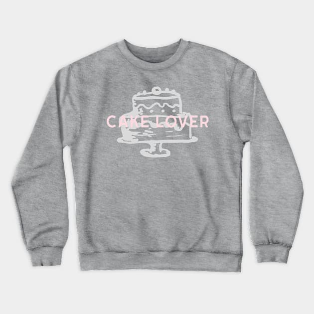 Cake Lover Crewneck Sweatshirt by Craft and Crumbles